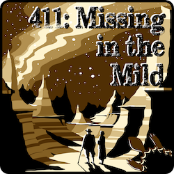 411 : Missing in the Mild 2022