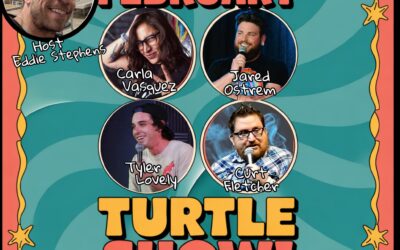 Turtle Comedy Show – Feb.21st (3rd Saturdays)