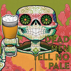 Dead Men Tell No Pale