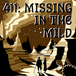 411: Missing in the Mild